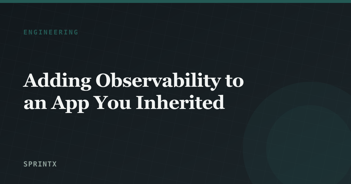 Adding Observability to an App You Inherited