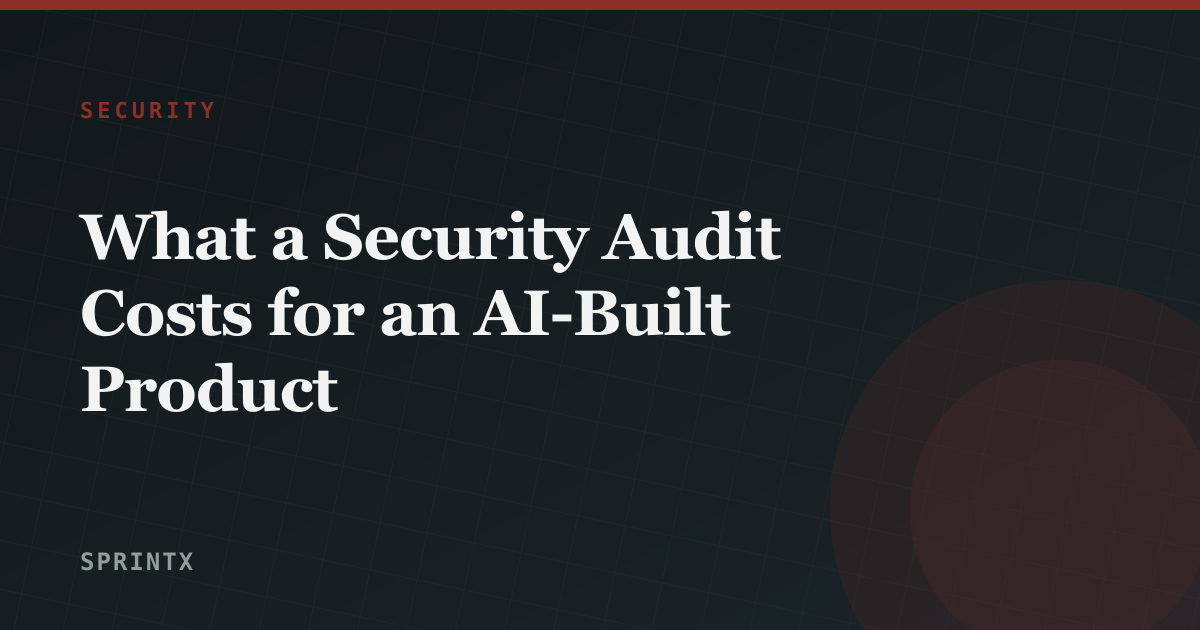 What a Security Audit Costs for an AI-Built Product
