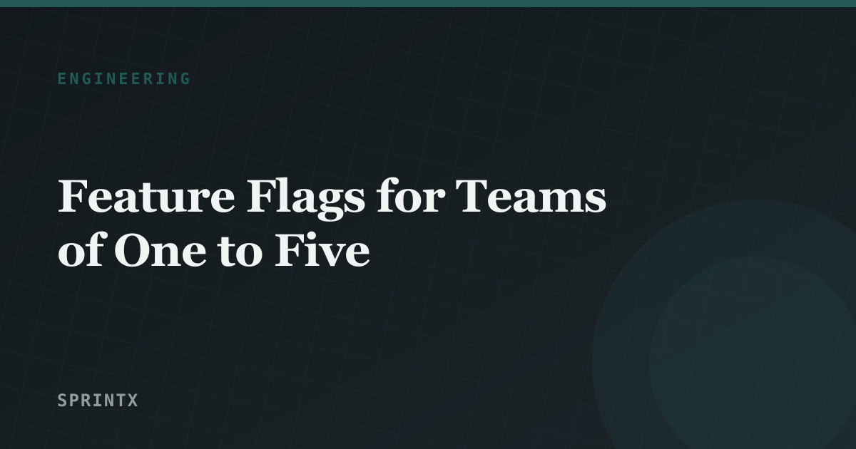 Feature Flags for Teams of One to Five