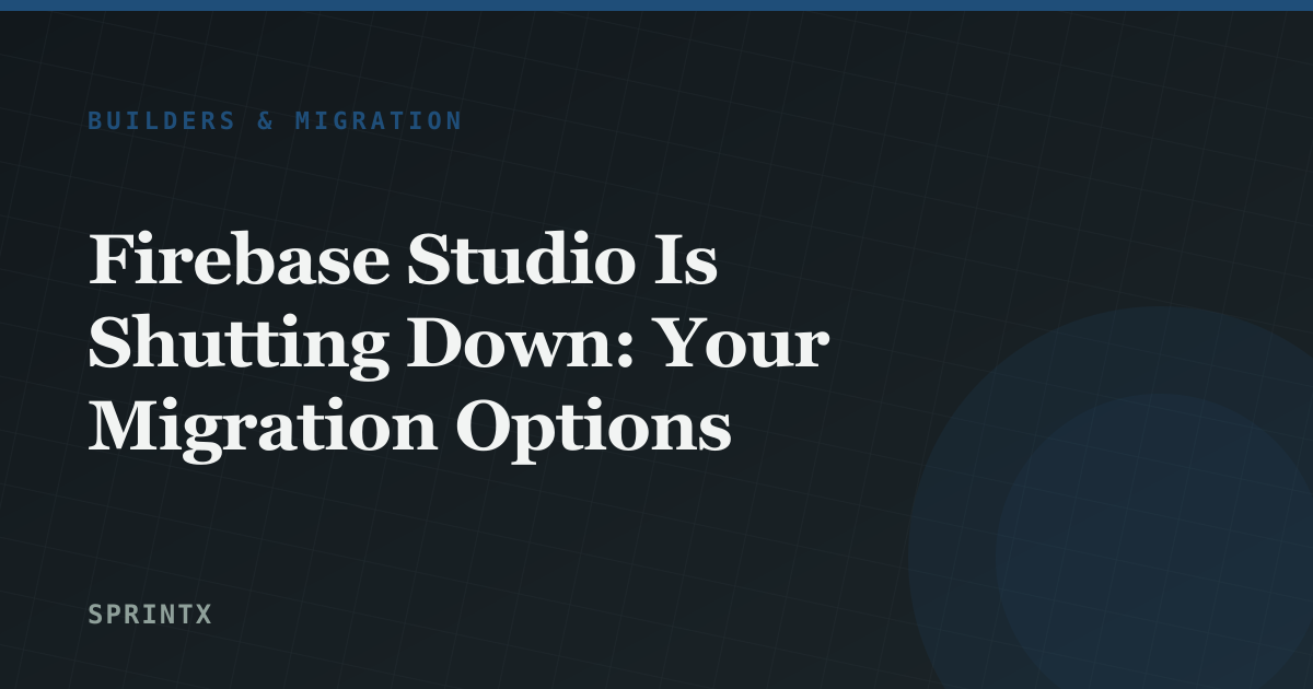 Firebase Studio Is Shutting Down: Your Migration Options