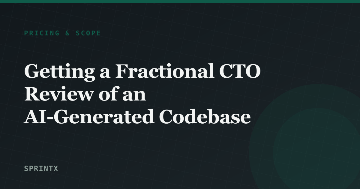 Getting a Fractional CTO Review of an AI-Generated Codebase