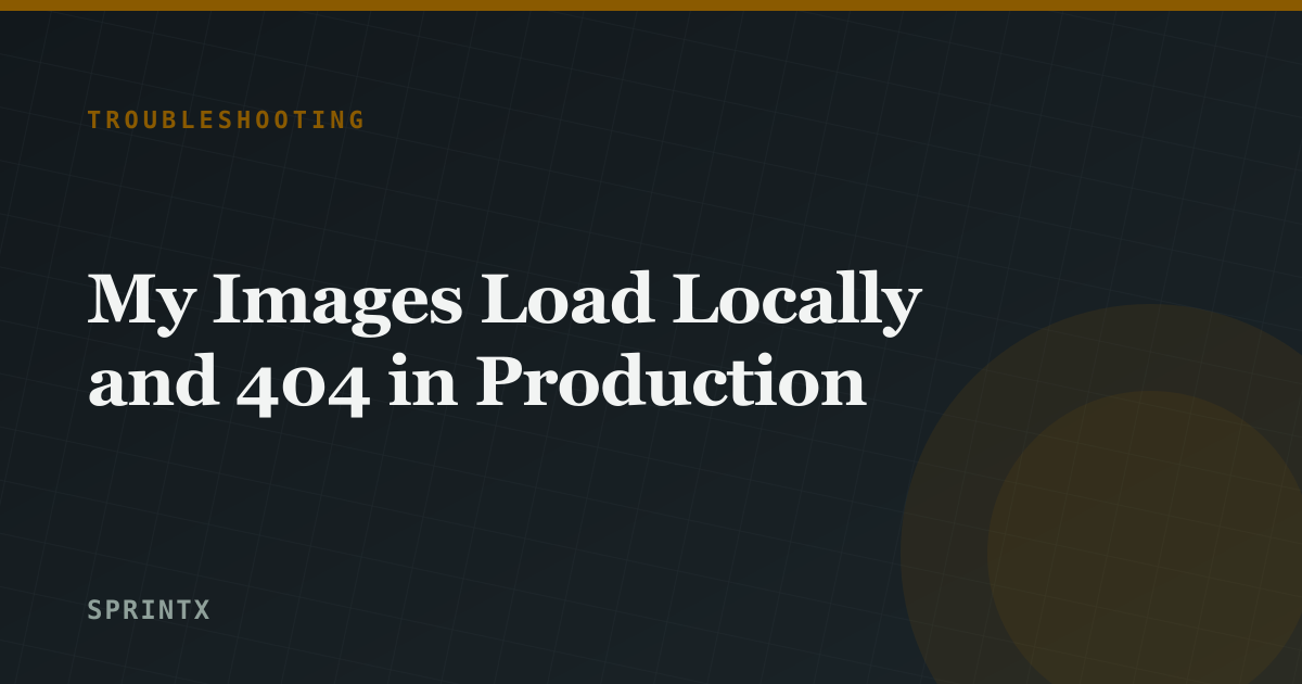 My Images Load Locally and 404 in Production