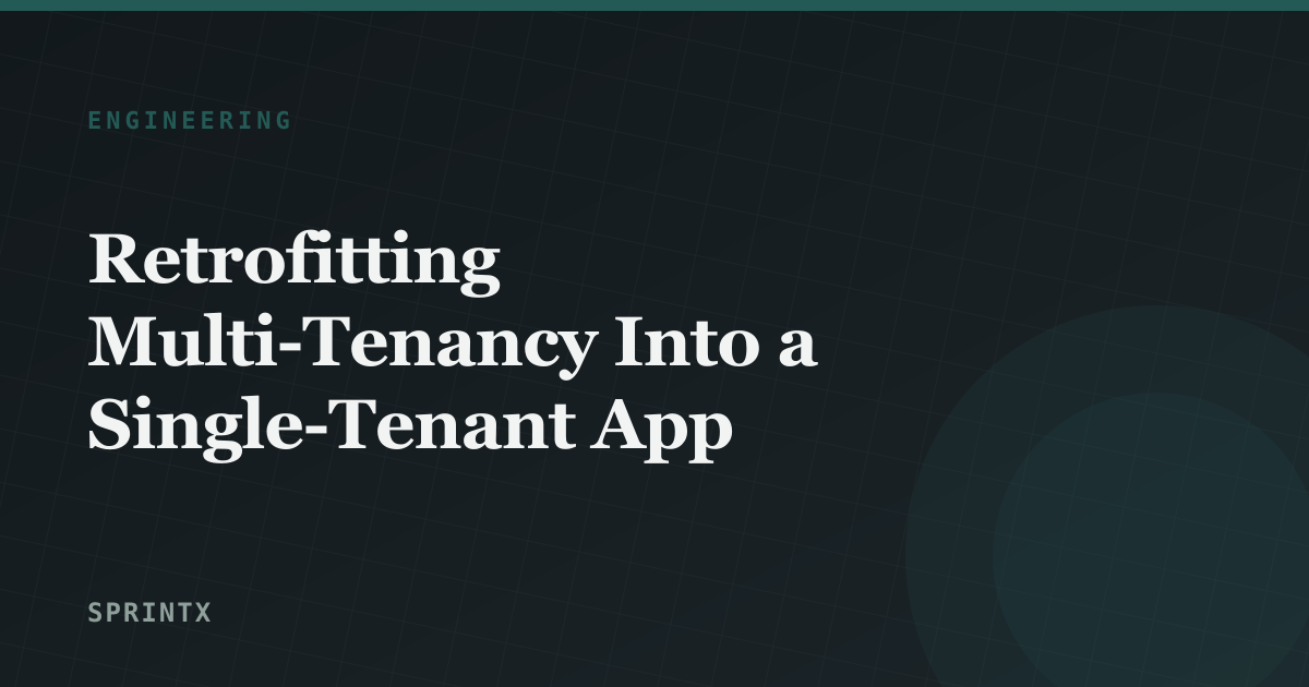 Retrofitting Multi-Tenancy Into a Single-Tenant App