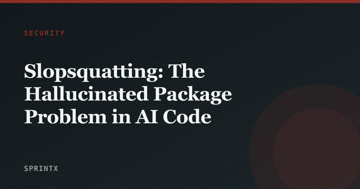 Slopsquatting: The Hallucinated Package Problem in AI Code