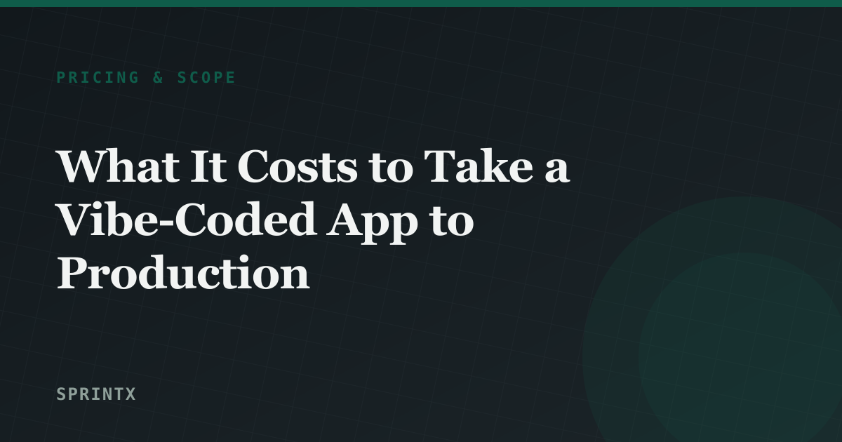 What It Costs to Take a Vibe-Coded App to Production